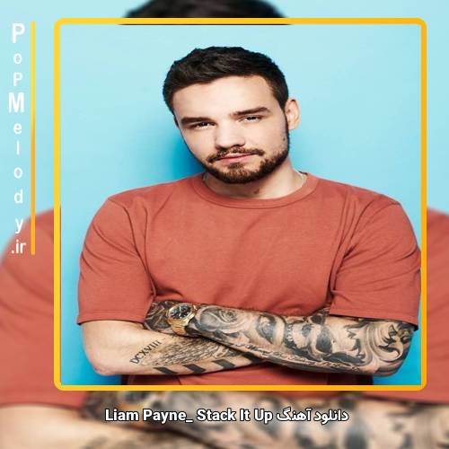 دانلود آهنگ Liam Payne Stack It Up